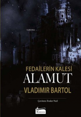 Fedailerin Kalesi;Alamut | Vladimir Bartol | Koridor Yayıncılık