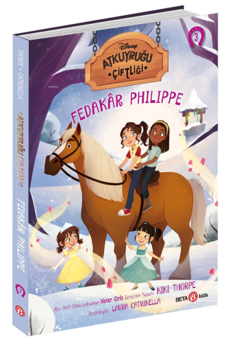 Fedakar Philippe -3;Disney Atkuyruğu Çiftliği | Kiki Thorpe | Beta Kid