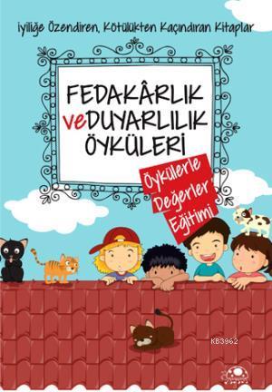 Fedakarlık ve Duyarlılık Öyküleri | Saide Nur Dikmen | Uğurböceği Yayı