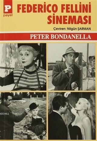 Federico Fellini Sineması | Peter Bondanella | Payel Yayınevi