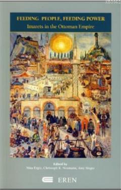 Feeding People, Feeding Power; Imarets In The Ottoman Empire | Kolekti