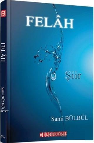 Felah | Sami Bülbül | Bilge Oğuz Yayınları