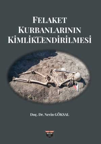 Felaket Kurbanlarının Kimliklendirilmesi | Nevin Göksal | Bilgin Kültü