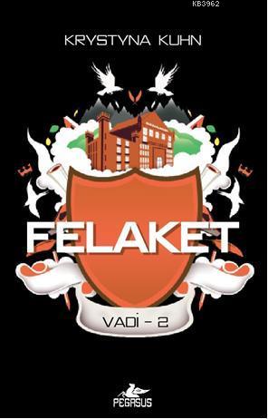 Felaket - Vadi 2 | Krystyna Kuhn | Pegasus Yayıncılık