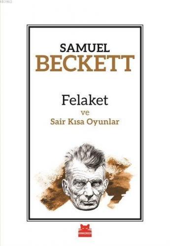 Felaket ve Sair Kısa Oyunlar | Samuel Beckett | Kırmızıkedi Yayınevi