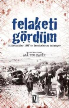 Felaketi Gördüm; Filistinli'ler 1948'de Yaşadıklarını Anlatıyor | Ala 