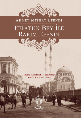 Felatun Bey ile Rakım Efendi | Ahmet Mithat Efendi | Tema Yayınları