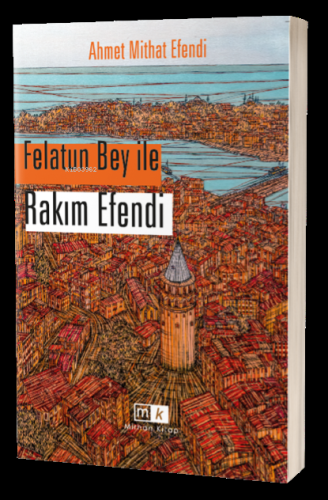 Felatun Bey İle Rakım Efendi | Ahmet Mithat Efendi | Mirhan Kitap