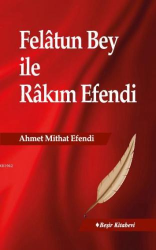 Felâtun Bey ile Râkım Efendi | Ahmet Mithat Efendi | Beşir Kitabevi