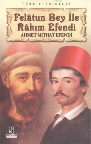 Felatun Bey ile Rakım Efendi | Ahmet Mithat Efendi | Anonim Yayıncılık