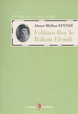 Felatun Bey'le Rakım Efendi | Ahmet Mithat Efendi | Kurgan Edebiyat