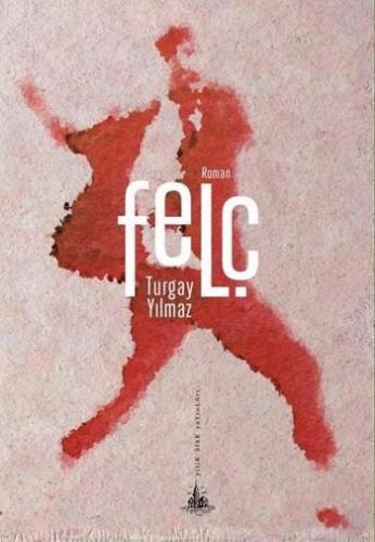 Felç | Turgay Yılmaz | Yitik Ülke Yayınları