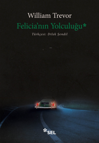 Felicia'nın Yolculuğu | William Trevor | Sel Yayıncılık