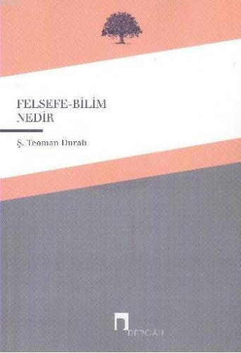 Felsefe - Bilim Nedir | Şaban Teoman Duralı | Dergah Yayınları