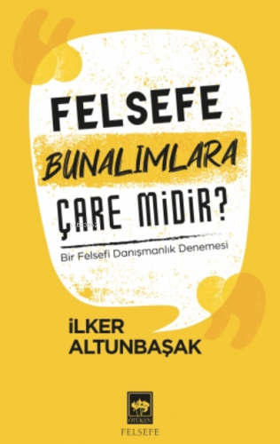 Felsefe Bunalımlara Çare Midir? | İlker Altunbaşak | Ötüken Neşriyat