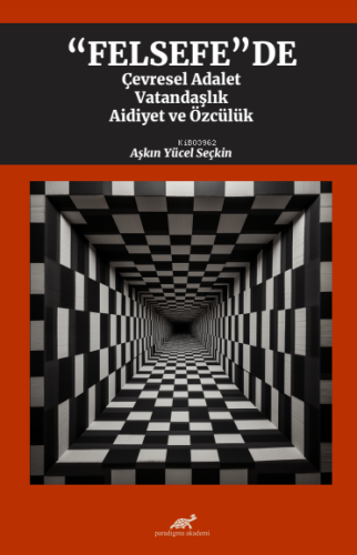 “Felsefe”de”: Çevresel Adalet, Vatandaşlık, Aidiyet ve Özcülük | Aşkın