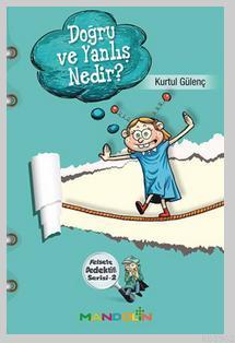 Felsefe Dedektifi Serisi - 2 Doğru ve Yalnış Nedir? | Kurtul Gülenç | 