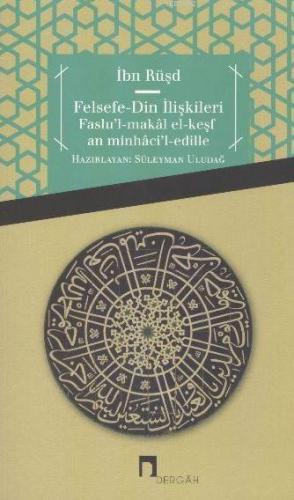 Felsefe-Din İlişkileri; Faslu'l-makâl El-keşfan Minhâci'l-edille | İbn