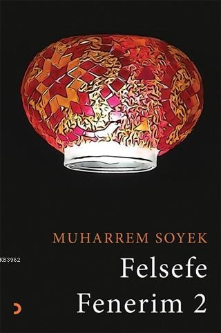 Felsefe Fenerim 2 | Muharrem Soyek | Cinius Yayınları