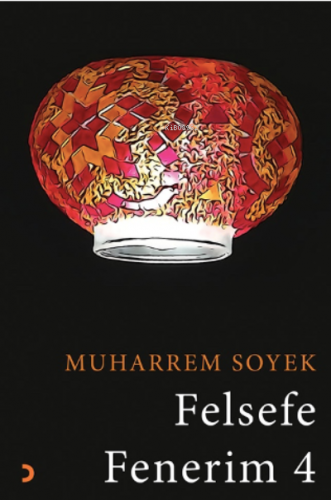 Felsefe Fenerim 4 | Muharrem Soyek | Cinius Yayınları