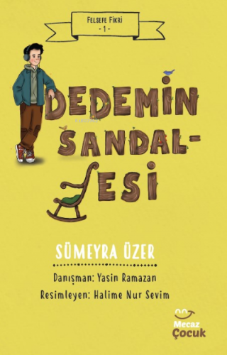 Felsefe Fikri 1 / Dedemin Sandalyesi | Sümeyra Üzer | Mecaz Çocuk