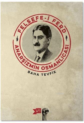 Felsefe-i Ferd; Anarşizmin Osmanlıcası | Baha Tevfik | Altıkırkbeş Yay