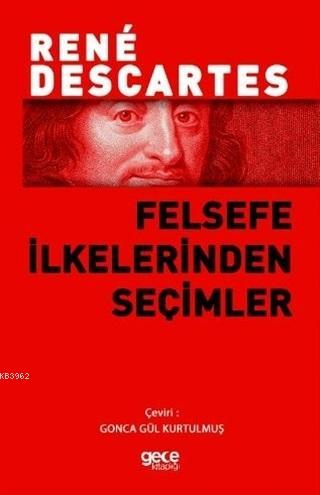 Felsefe İlkelerinden Seçimler | Rene Descartes | Gece Kitaplığı Yayınl