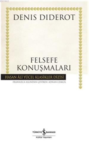 Felsefe Konuşmaları (Ciltli) | Denis Diderot | Türkiye İş Bankası Kült