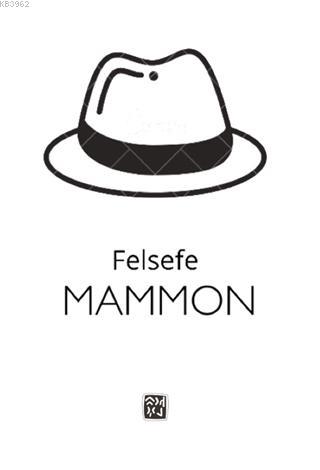 Felsefe - Mammon | Cem Çiçek | Kutlu Yayınevi