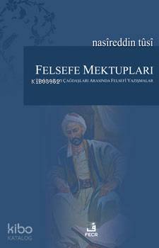 Felsefe Mektupları; Tusi ile Bazı Çağdaşları Arasında Felsefi Yazışmal