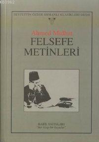 Felsefe Metinleri | Ahmet Mithat Efendi | Babil Yayınları - Erzurum