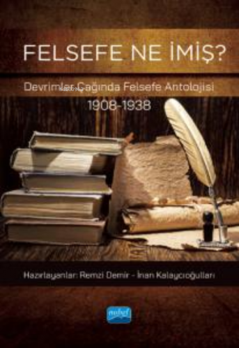 Felsefe Ne İmiş?;Devrimler Çağında Felsefe Antolojisi (1908-1938) | Re