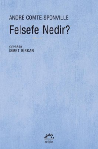 Felsefe Nedir? | Andre Comte Sponville | İletişim Yayınları