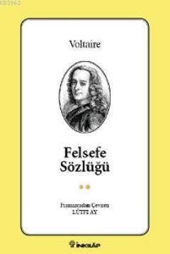 Felsefe Sözlüğü | Voltaire (François Marie Arouet Voltaire) | İnkılâp 