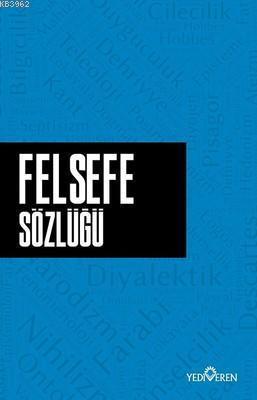 Felsefe Sözlüğü | Ahmet Murat Seyrek | Yediveren Yayınları