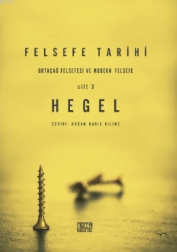 Felsefe Tarihi 3 Cilt; Ortaçağ Felsefe ve Modern Felsefe | Georg Wilhe