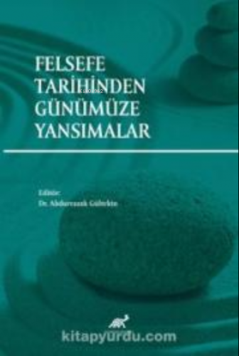 Felsefe Tarihinden Günümüze Yansımalar | Abdurrazzak Gültekin | Paradi