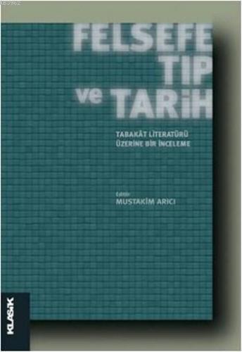 Felsefe, Tıp ve Tarih - Tabakât Literatürü Üzerine Bir İnceleme; İslâm