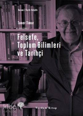 Felsefe, Toplum Bilimleri ve Tarihçi | Taner Timur | Yordam Kitap