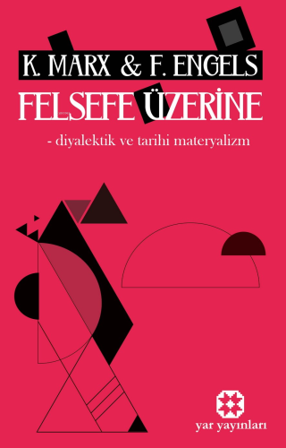 Felsefe Üzerine;Diyalektik ve Tarihi Materyalizm | Karl Marx | Yar Yay