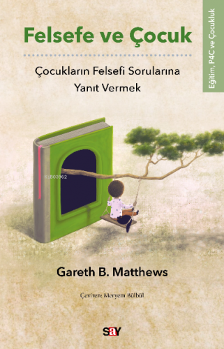 Felsefe ve Çocuk | Gareth B. Matthews | Say Yayınları