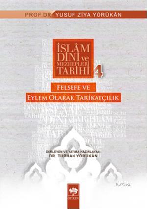 Felsefe ve Eylem Olarak Tarikatçılık; İslam Dini ve Mezhepleri Tarihi: