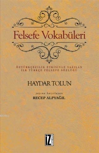 Felsefe Vokabüleri; Öztürkçecilik Etkisiyle Yazılan İlk Türkçe Felsefe