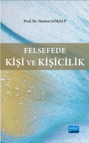 Felsefede Kişi ve Kişicilik | Nurten Gökalp | Nobel Akademik Yayıncılı