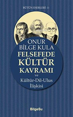 Felsefede Kültür Kavramı | Onur Bilge Kula | Bilgesu Yayıncılık