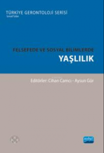 Felsefede ve Sosyal Bilimlerde Yaşlılık | Aysun Gür | Nobel Akademik Y