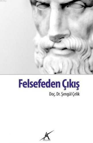 Felsefeden Çıkış | Şengül Çelik | Avrupa Yakası Yayınları