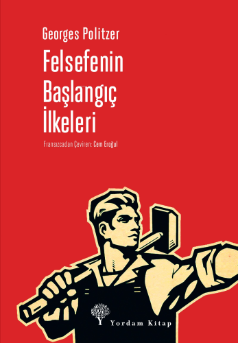 Felsefenin Başlangıç İlkeleri | Georges Politzer | Yordam Kitap