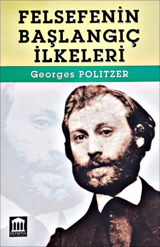 Felsefenin Başlangıç İlkeleri | Georges Politzer | Olympia Yayınları