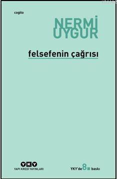 Felsefenin Çağrısı | Nermi Uygur | Yapı Kredi Yayınları ( YKY )